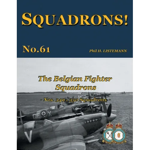 The Belgian Fighter Squadrons: Nos. 349 & 350 Squadrons