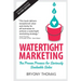 Watertight Marketing: The proven process for seriously scalable sales