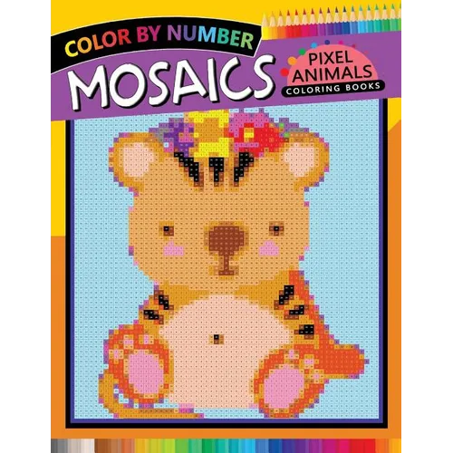 Animals Mosaics Pixel Coloring Books: Color by Number for Adults Stress Relieving Design Puzzle Quest