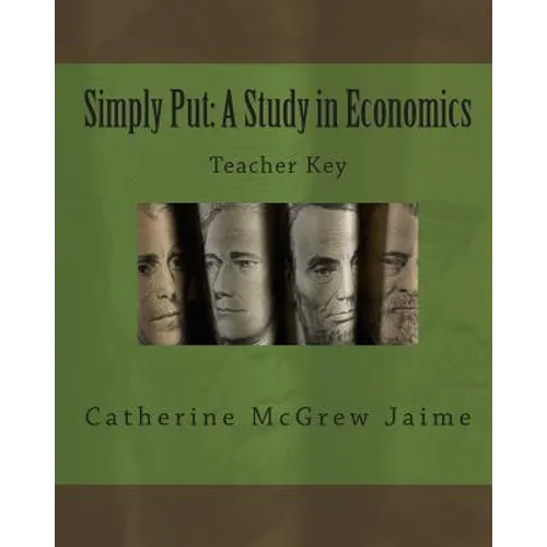 Simply Put: A Study in Economics Teacher Key