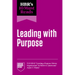 Hbr's 10 Must Reads on Leading with Purpose (Featuring Creating a Purpose-Driven Organization by Robert E. Quinn and Anjan V. Thakor)