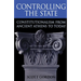 Controlling the State: Constitutionalism from Ancient Athens to Today