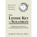 Lesser Key of Solomon: Detailing the Ceremonial Art of Commanding Spirits Booth Good and Evil