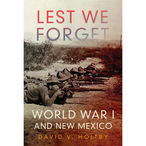 Lest We Forget: World War I and New Mexico