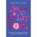 Dear Riley Rose,: The story of a woman and her dog...and how they saved each other