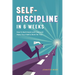 Self Discipline in 6 Weeks: How to Build Goals with Soul and Make Your Habits Work for You