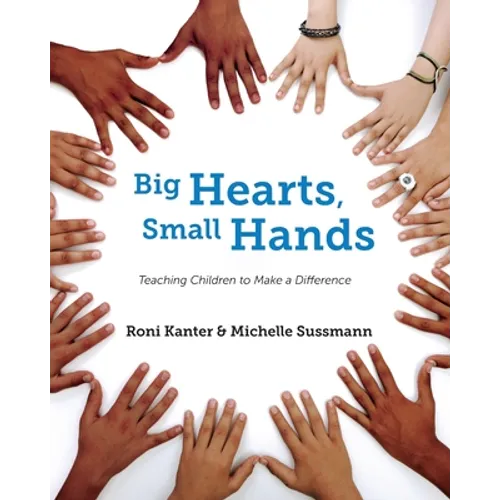 Big Hearts, Small Hands: Teaching Children to Make a Difference