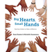 Big Hearts, Small Hands: Teaching Children to Make a Difference