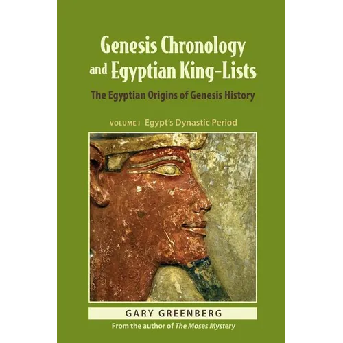 Genesis Chronology and Egyptian King-Lists: The Egyptian Origins of Genesis History