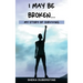I May Be Broken...: My Story of Surviving