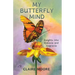 My Butterfly Mind: Insights into dyslexia and dyspraxia