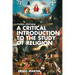 A Critical Introduction to the Study of Religion