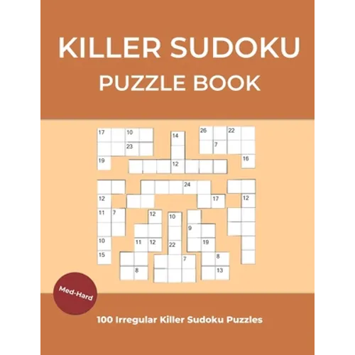 Killer Sudoku Puzzle Book: Irregular Killer Sudoku Large Print Medium to Hard, 100 Puzzles With Solutions