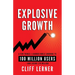 Explosive Growth: A Few Things I Learned While Growing To 100 Million Users - And Losing $78 Million
