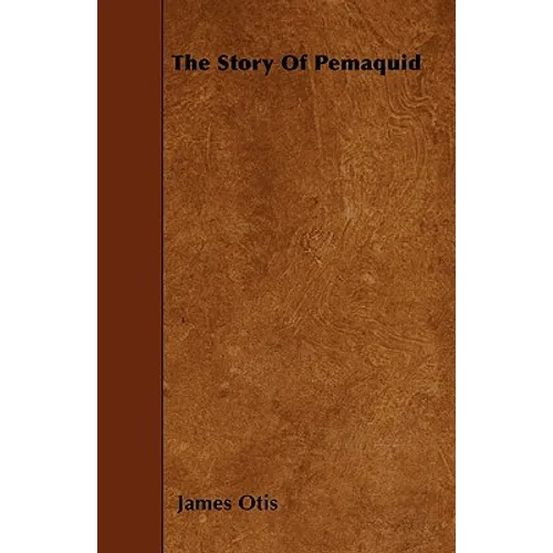 The Story of Pemaquid