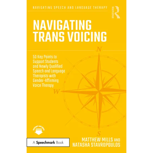 Navigating Trans Voicing: 50 Key Points to Support Students and Newly Qualified Speech and Language Therapists with Gender-Affirming Voice Therapy