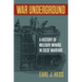 War Underground: A History of Military Mining in Siege Warfare