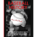 Baseball History: The History of Baseball Along With Fascinating Facts & Unbelievably True Stories
