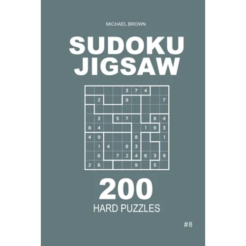 Sudoku Jigsaw - 200 Hard Puzzles 9x9 (Volume 8)