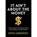 It Ain't About The Money: A Coach's Quest for Purpose, Impact, and Creating a Life that Matters