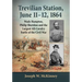 Trevilian Station, June 11-12, 1864: Wade Hampton, Philip Sheridan and the Largest All-Cavalry Battle of the Civil War