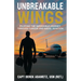 Unbreakable Wings: Piloting the Impossible Journey Through Cancer and Naval Aviation