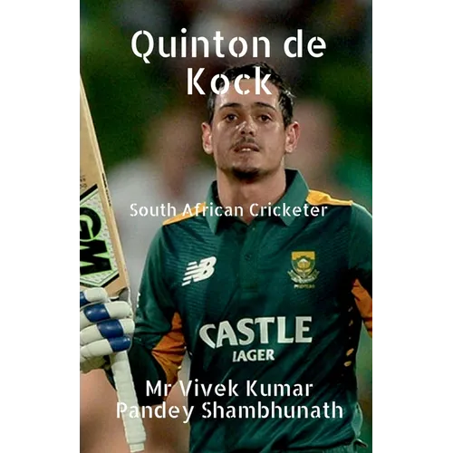 Quinton de Kock: South African Cricketer