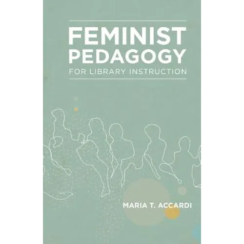 Feminist Pedagogy for Library Instruction