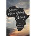 Honey, We're Going to Africa!