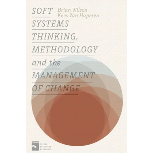 Soft Systems Thinking, Methodology and the Management of Change