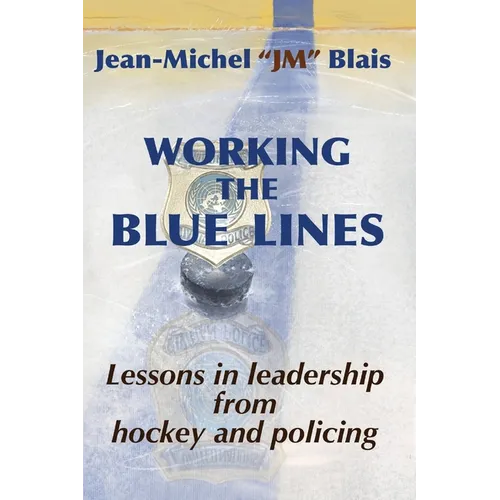 Working the Blue Lines: lessons in leadership from hockey and policing