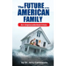 The Future of the American Family: An Unprecedented Crisis