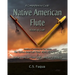 Native American Flute: A Comprehensive Guide History & Craft