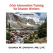 Crisis Intervention Training for Disaster Workers: An Introduction