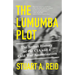 The Lumumba Plot: The Secret History of the CIA and a Cold War Assassination