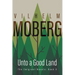 Unto a Good Land: The Emigrant Novels: Book II