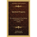 Spiritual Progress: Or Instructions In The Divine Life Of The Soul (1853)