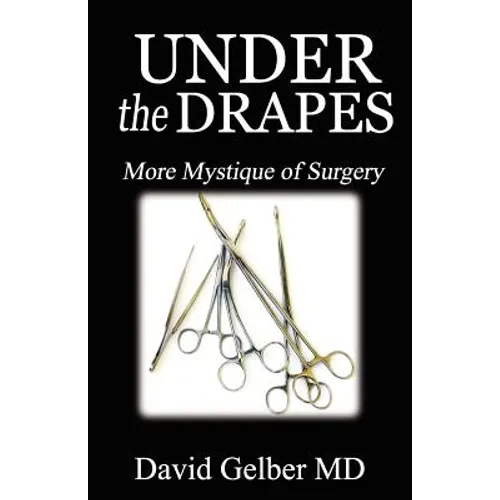 Under the Drapes: More Mystique of Surgery