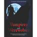 Vampires and Werewolves: The Legends and Folk Tales about History's Most Notorious Mythical Beings