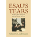 Esau's Tears: Modern Anti-Semitism and the Rise of the Jews