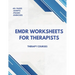 EMDR Worksheets for Therapists - Run Seamless Sessions (scripts, phases + more)