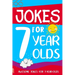 Jokes for 7 Year Olds: Awesome Jokes for 7 Year Olds: Birthday - Christmas Gifts for 7 Year Olds