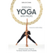 Essential Yoga with Props: Enhance Every Pose for Full-Body Mobility and Flexibility
