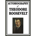 Autobiography of Theodore Roosevelt