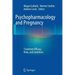 Psychopharmacology and Pregnancy: Treatment Efficacy, Risks, and Guidelines