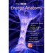 The NEW Energy Anatomy: Nine new views of human energy That don't require any cl