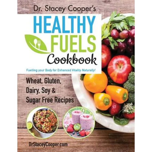 Dr. Stacey Cooper's Healthy Fuels Cookbook