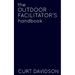The Outdoor Facilitator's Handbook