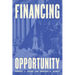 Financing Opportunity: How Financial Markets Have Fueled American Prosperity for More than Two Centuries