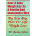 How To Lose Weight Fast In A Healthy And Sustainable Way: The Best Diet Plan For Safe Weight Loss